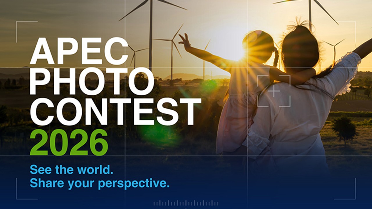 APEC Launches 2026 Photo Contest Celebrating Openness, Innovation and Cooperation Across Asia Pacific